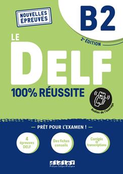Le DELF 100% réussite. Niveau B2. Con didierfle.app  - Libro Didier 2022 | Libraccio.it