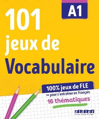 101 jeux de FLE. Niveau A1. 101 jeux de FLE. Cahier. Per le Scuole superiori  - Libro Didier 2023 | Libraccio.it