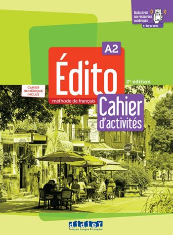Edito. Méthode de Français. Cahier, Cahier numérique. A2. Con e-book. Con espansione online  - Libro Didier 2023 | Libraccio.it