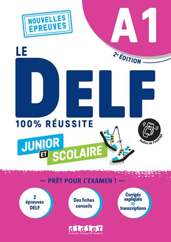 Le DELF 100% réussite. Junior et Scolaire. A1. Con didierfle.app  - Libro Didier 2022 | Libraccio.it