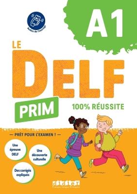 Le DELF Primaire 100% réussite A1. Per le Scuole superiori. Con didierfle.app  - Libro Didier 2024 | Libraccio.it