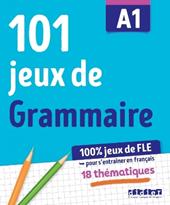 101 jeux de FLE. Niveau A1. Avec Grammaire, Cahier de jeux.