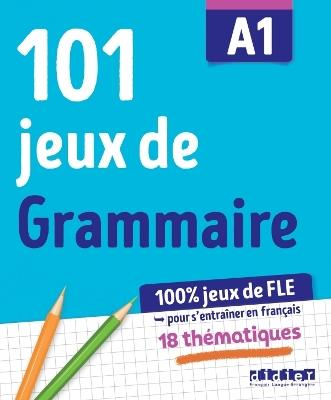 101 jeux de FLE. Niveau A1. Avec Grammaire, Cahier de jeux. Per le Scuole superiori  - Libro Didier 2024 | Libraccio.it