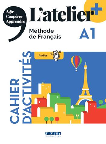 L'atelier. Méthode de Français. A1. Cahier. Per le Scuole superiori. Con didierfle.app  - Libro Didier 2022 | Libraccio.it