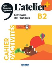 L'atelier. Méthode de Français. B2. Cahier. Con didierfle.app