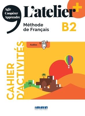 L'atelier. Méthode de Français. B2. Cahier. Con didierfle.app  - Libro Didier 2023 | Libraccio.it