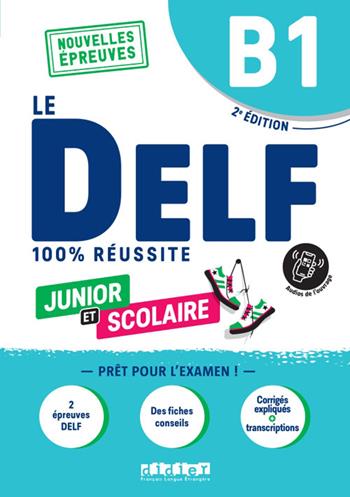 Le DELF 100% réussite. Junior et Scolaire. B1. Con Didierfle App  - Libro Didier 2023 | Libraccio.it