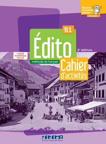 Edito. Mèthode de Français. Niveau B1. Avec Cahier, Cahier numérique. Per le Scuole superiori. Con didierfle.app  - Libro Didier 2023 | Libraccio.it