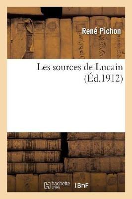 Les Sources de Lucain - René Pichon - Libro Hachette Livre - BNF | Libraccio.it