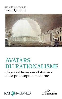 Avatars du rationalisme - Paolo Quintili - Libro Editions L'Harmattan, Rationalismes | Libraccio.it