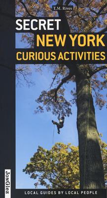 Secret New York. Curious activities - T. M. Rives - Libro Jonglez 2014 | Libraccio.it