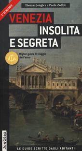 Venezia insolita e segreta. Ediz. illustrata