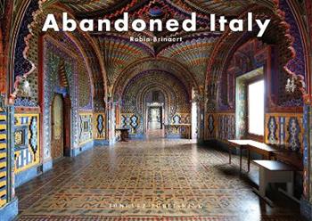 Abandoned Italy. Ediz. a colori - Robin Brinaert - Libro Jonglez 2018 | Libraccio.it