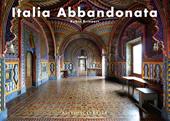Italia abbandonata. Ediz. a colori