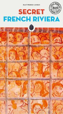 Secret French Riviera - Jean-Pierre Cassely - Libro Jonglez 2019, Local guide by local people | Libraccio.it