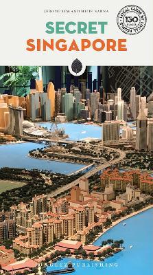 Secret Singapore - Heidi Sarna, Jerome Lim - Libro Jonglez 2021 | Libraccio.it