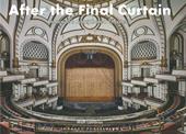 After the final curtain. America's Abandoned Theaters. Ediz. illustrata