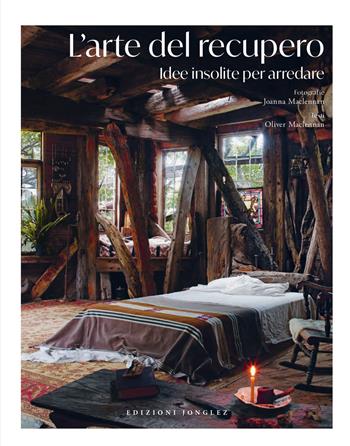 L' arte del recupero. Idee insolite per arredare - Joanna Maclennan - Libro Jonglez 2019 | Libraccio.it
