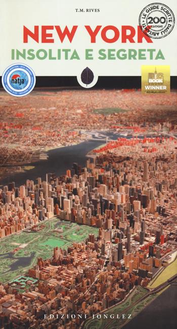 New York insolita e segreta. Nuova ediz. - T. M. Rives - Libro Jonglez 2020, Le guide scritte dagli abitanti | Libraccio.it