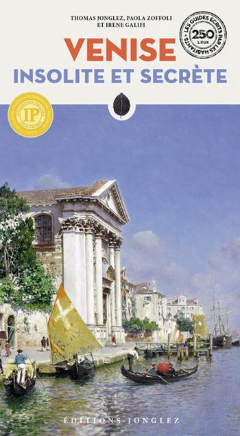 Venezia insolita e segreta. Ediz. francese - Thomas Jonglez, Paola Zoffoli, Irene Galifi - Libro Jonglez 2021 | Libraccio.it