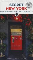 Secret New York. Hidden bars & restaurants - Michelle Young, Laura Itzkowitz, Hannah Frishberg - Libro Jonglez 2023 | Libraccio.it