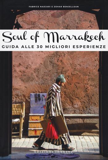 Soul of Marrakech  - Libro Jonglez 2022 | Libraccio.it