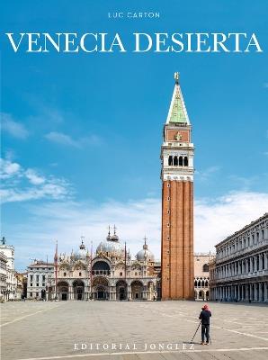 Venecia desierta. Ediz. a colori - Danielle Carton, Luc Carton - Libro Jonglez 2021 | Libraccio.it
