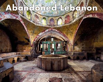Abandoned Lebanon. Ediz. illustrata - James Kerwin - Libro Jonglez 2021 | Libraccio.it