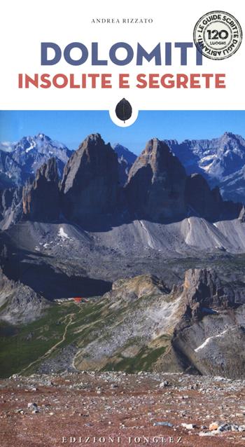 Dolomiti insolite e segrete - Andrea Rizzato - Libro Jonglez 2021 | Libraccio.it