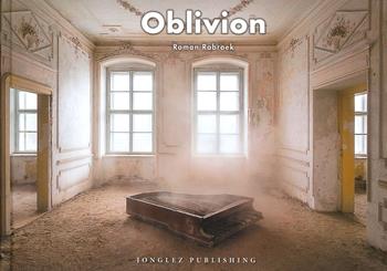 Oblivion. Ediz. illustrata - Roman Robroek - Libro Jonglez 2021 | Libraccio.it