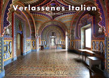 Verlassenes Italien. Ediz. a colori - Robin Brinaert - Libro Jonglez 2021 | Libraccio.it