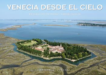 Venecia desde el cielo. Ediz. a colori - Riccardo Roiter Rigoni, Debora Gusson - Libro Jonglez 2022 | Libraccio.it