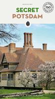 Secret Potsdam. A guide to 30 exceptional experiences - Manuel Roy - Libro Jonglez 2023 | Libraccio.it