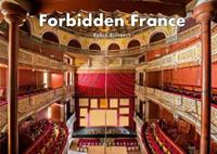Forbidden France. Ediz. illustrata - Robin Brinaert - Libro Jonglez 2023 | Libraccio.it