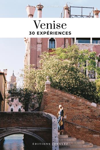 Venise. 30 expériences - Servane Giol, Thomas Jonglez - Libro Jonglez 2025 | Libraccio.it