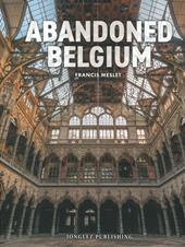 Abandoned Belgium. Ediz. a colori