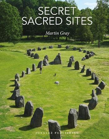 Secret sacred sites. Ediz. a colori - Martin Gray - Libro Jonglez 2023 | Libraccio.it
