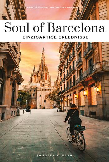 Soul of Barcelona. 30 erlebnisse - Fany Pechiodat, Vincent Moustache - Libro Jonglez 2026 | Libraccio.it