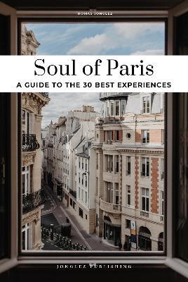 Soul of Paris, 30 exceptional experiences - Thomas Jonglez - Libro Jonglez 2024 | Libraccio.it