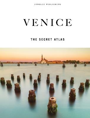 Venice. The secret atlas - Thomas Jonglez, Paola Zoffoli, Irene Galifi - Libro Jonglez 2025 | Libraccio.it