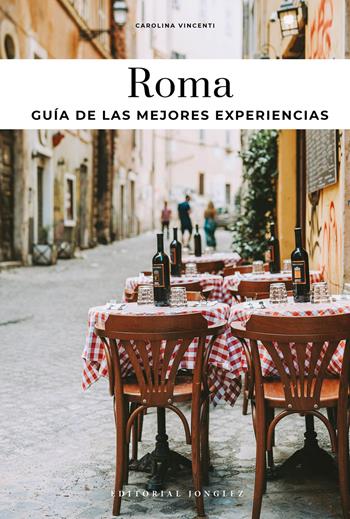 Roma. Guia de las mejores experiencias - Carolina Vincenti - Libro Jonglez 2025, Guide alle migliori esperienze | Libraccio.it