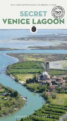 Secret Venice lagoon - Riccardo Roiter Rigoni - Libro Jonglez 2026, Guida ai luoghi insoliti e segreti | Libraccio.it