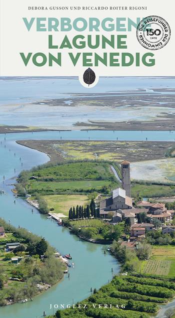 Verborgene lagune von Venedig - Riccardo Roiter Rigoni - Libro Jonglez 2026, Guida ai luoghi insoliti e segreti | Libraccio.it