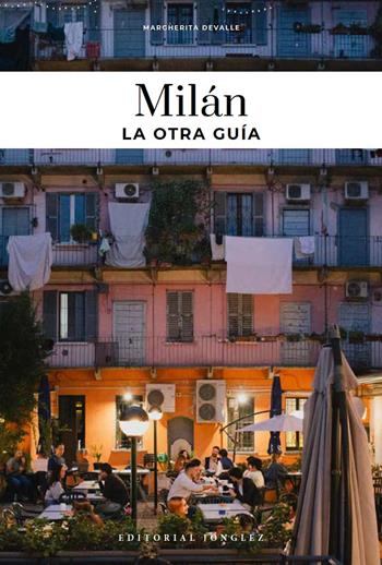 Milano, la otra guia - Margherita Devalle - Libro Jonglez 2025, Guide alle migliori esperienze | Libraccio.it