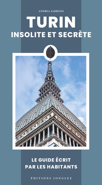 Turin insolite et secrète - Andrea Fabrizio - Libro Jonglez 2025, Guida ai luoghi insoliti e segreti | Libraccio.it