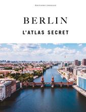 Berlin. L'atlas secret