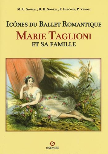 Icônes du ballet romantique. Marie Taglioni et sa famille  - Libro Gremese Editore 2016, Biblioteca delle arti | Libraccio.it