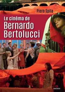 Image of Le cinéma de Bernardo Bertolucci
