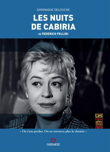 Les nuits de Cabiria de Federico Fellini - Dominique Delouche - Libro Gremese Editore 2022 | Libraccio.it