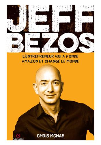 Jeff Bezos. L'entrepreneur qui a fondé amazon et changé le monde - Chris McNab - Libro Gremese Editore 2023 | Libraccio.it